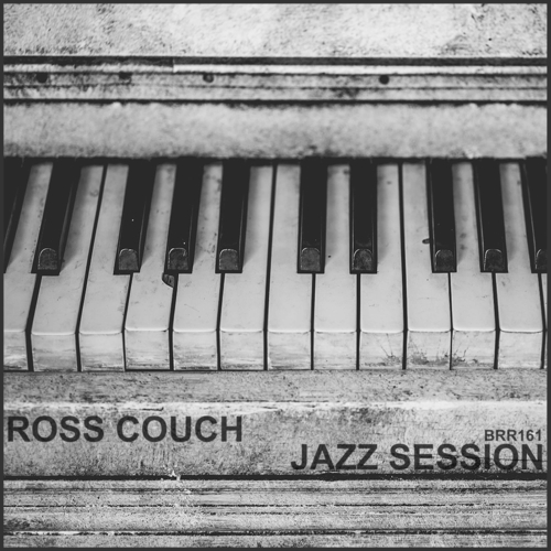 Ross Couch - Jazz Session [BRR161]